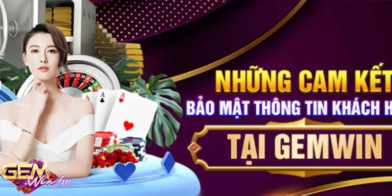 Chính sách bảo mật với dữ liệu Gem win
